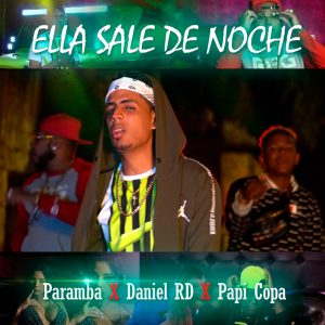 Paramba Ft Papi Copa y Daniel Rd- Ella Sale De Noche